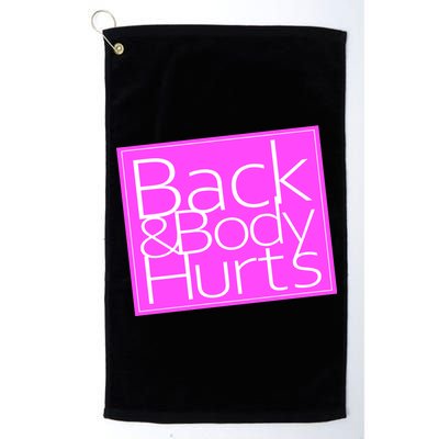 Back & Body Hurts Pink Logo Platinum Collection Golf Towel