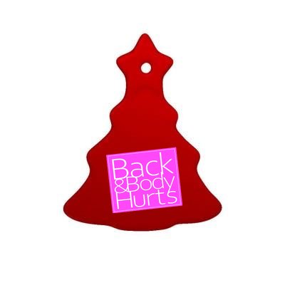 Back & Body Hurts Pink Logo Ceramic Tree Ornament