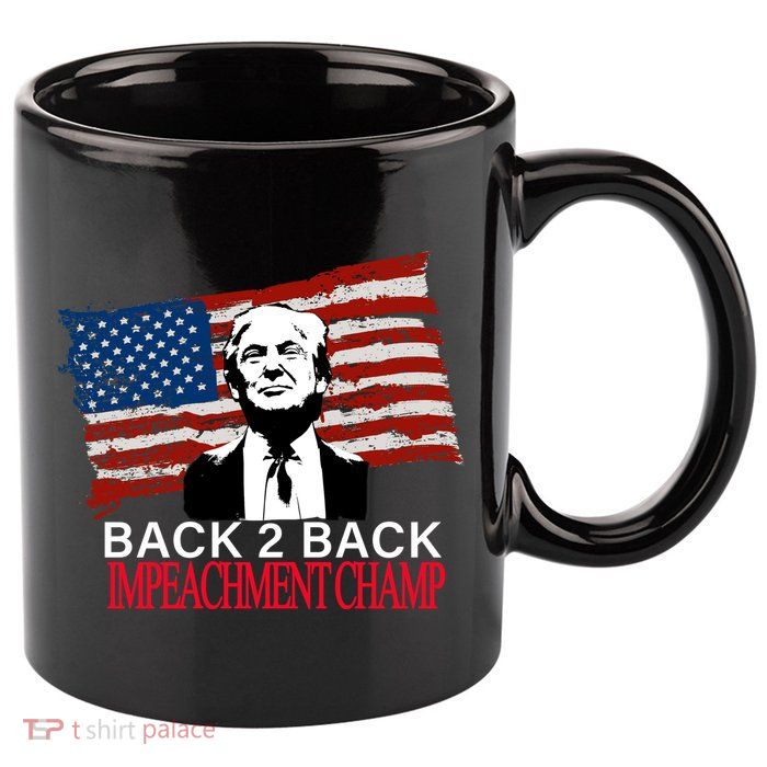 Back 2 Back Impeachment Champ 11oz C Handle Ceramic Mug