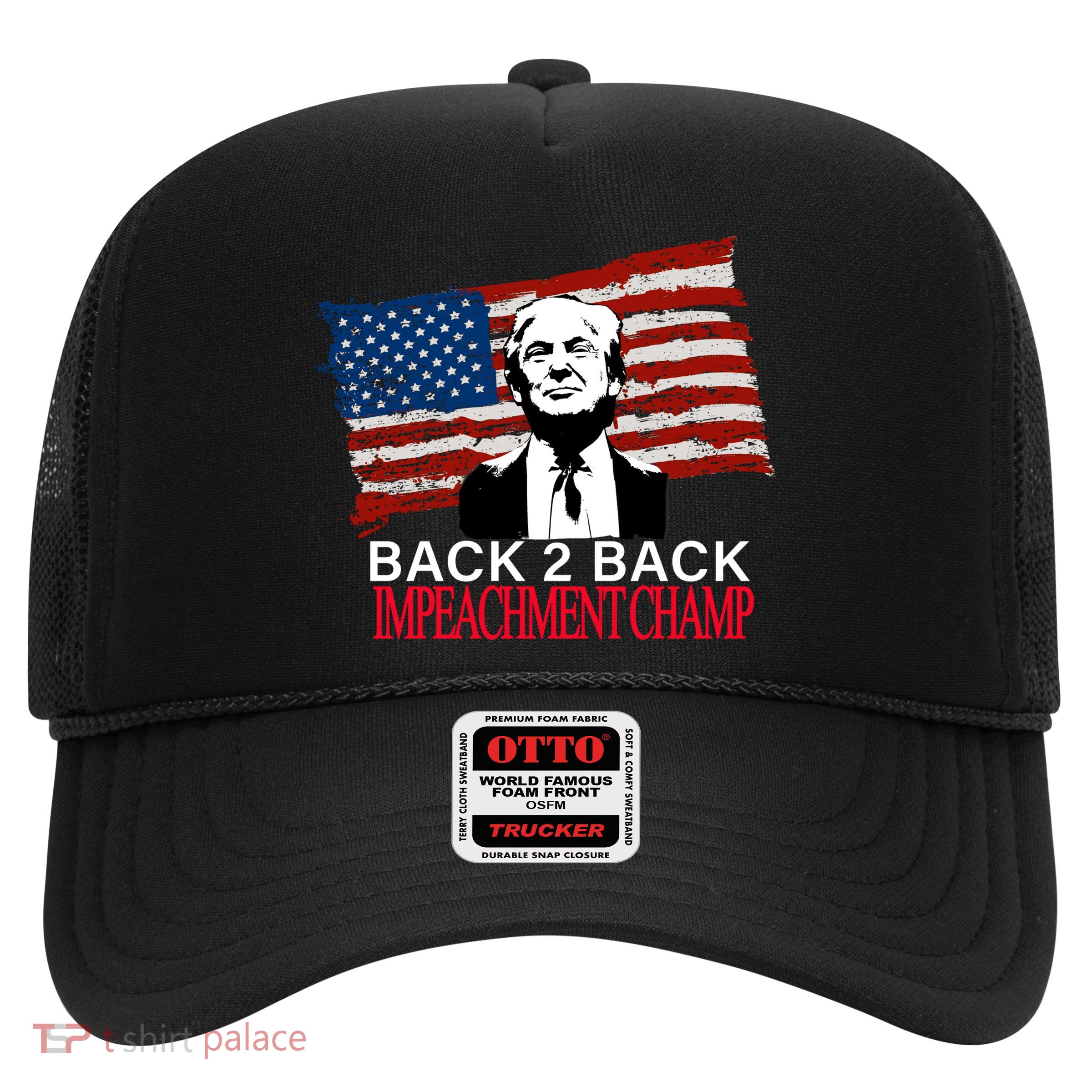Back 2 Back Impeachment Champ Trucker Hat