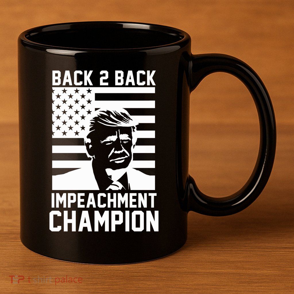 Back 2 Back Impeachment Champion 11oz C Handle Ceramic Mug