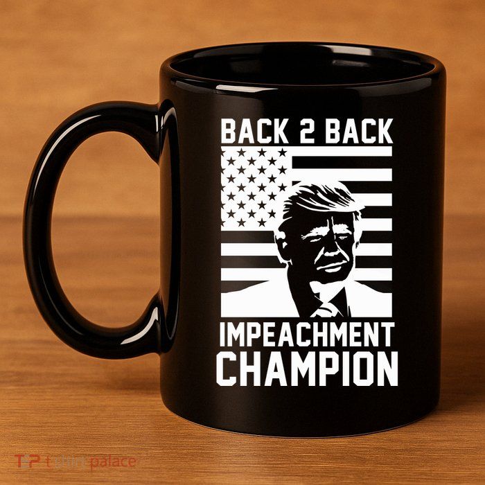 Back 2 Back Impeachment Champion 11oz C Handle Ceramic Mug