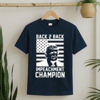 Back 2 Back Impeachment Champion T-Shirt
