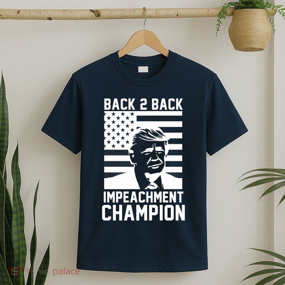 Back 2 Back Impeachment Champion T-Shirt