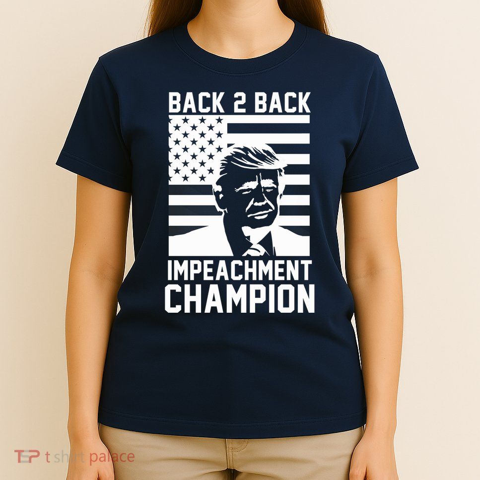 Back 2 Back Impeachment Champion T-Shirt