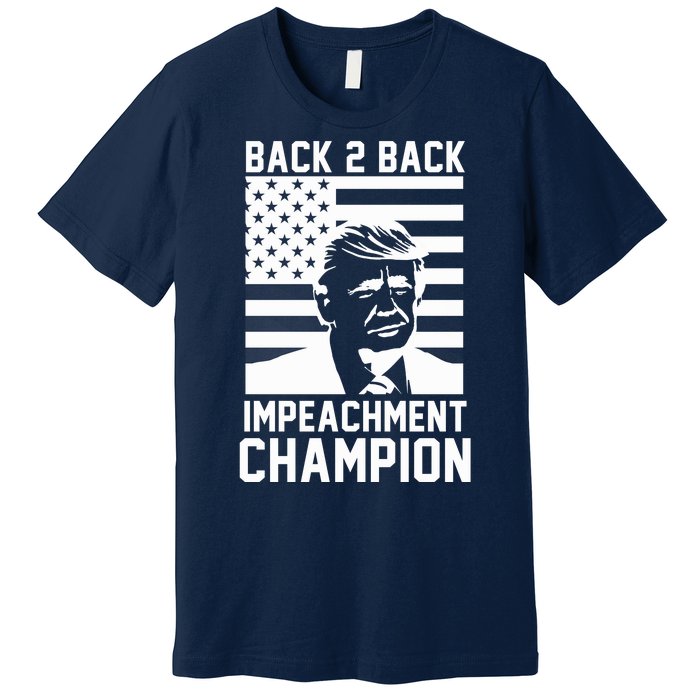 Back 2 Back Impeachment Champion Premium T-Shirt