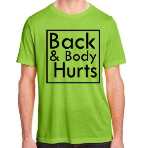 Back And Body Hurts Adult ChromaSoft Performance T-Shirt