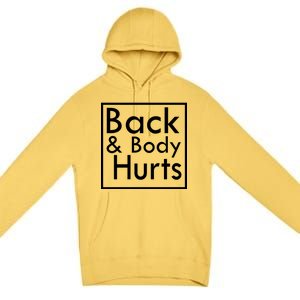 Back And Body Hurts Premium Pullover Hoodie