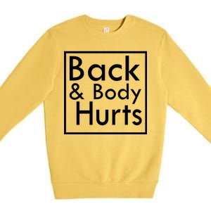 Back And Body Hurts Premium Crewneck Sweatshirt