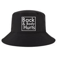Back And Body Hurts Cool Comfort Performance Bucket Hat