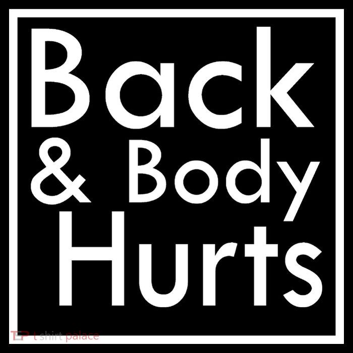 Back And Body Hurts Button