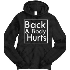 Back And Body Hurts Tie Dye Hoodie