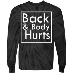 Back And Body Hurts Tie-Dye Long Sleeve Shirt