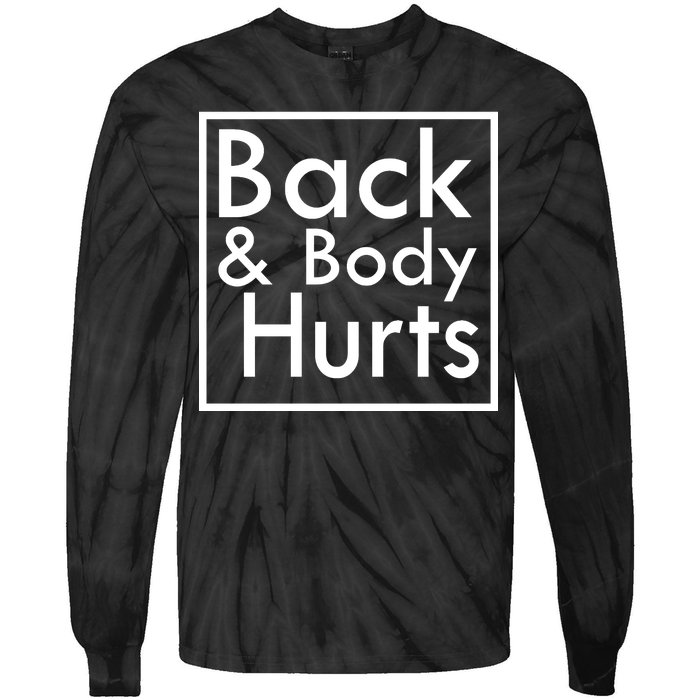 Back And Body Hurts Tie-Dye Long Sleeve Shirt