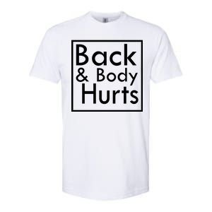 Back And Body Hurts Softstyle CVC T-Shirt