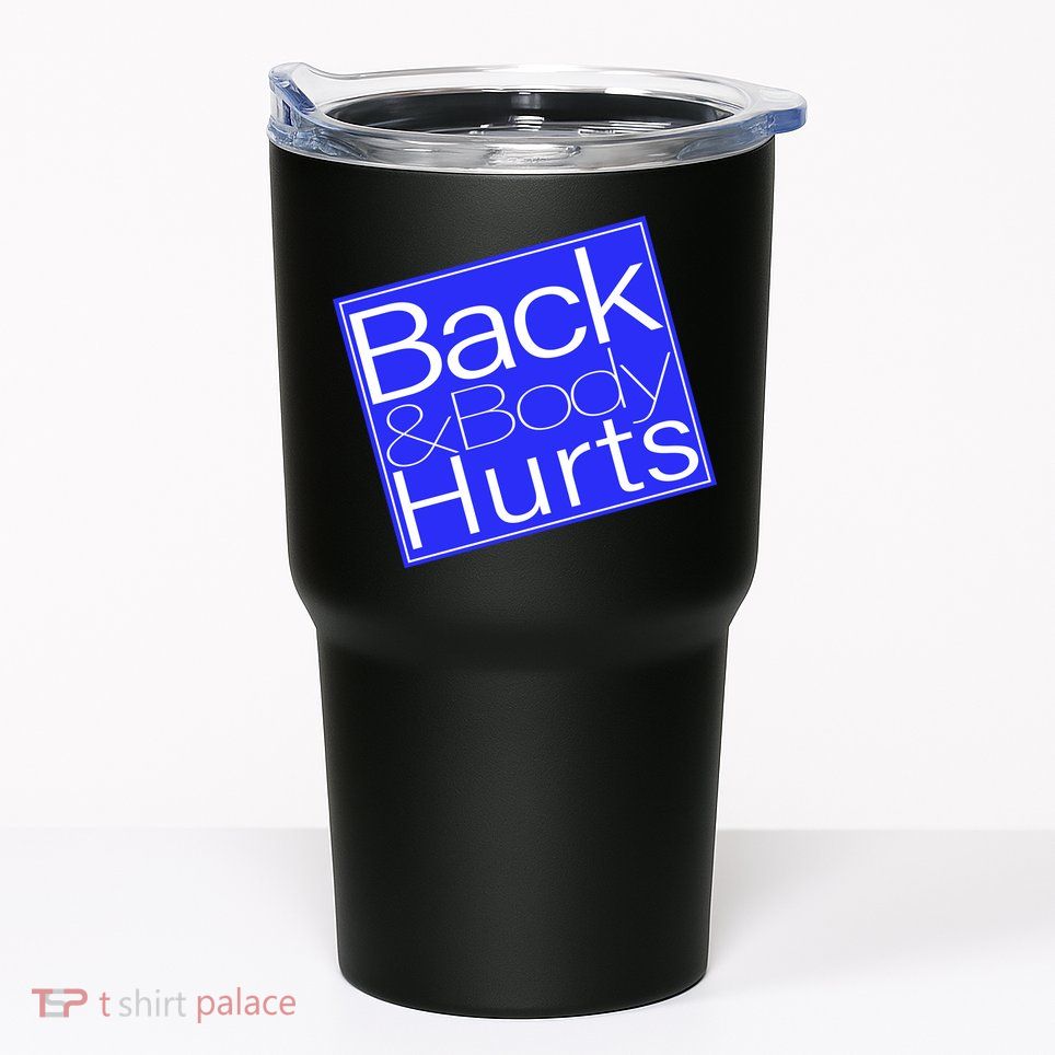 Back and Body Hurts Blue Logo Tumbler