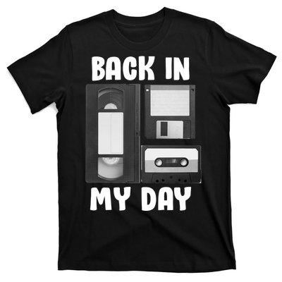 Back In My Day T-Shirt