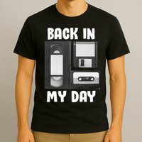 Back In My Day T-Shirt
