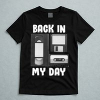 Back In My Day T-Shirt