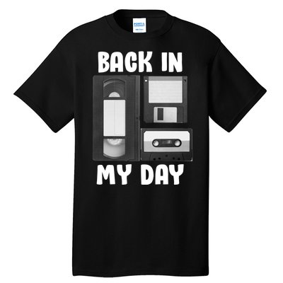 Back In My Day Tall T-Shirt