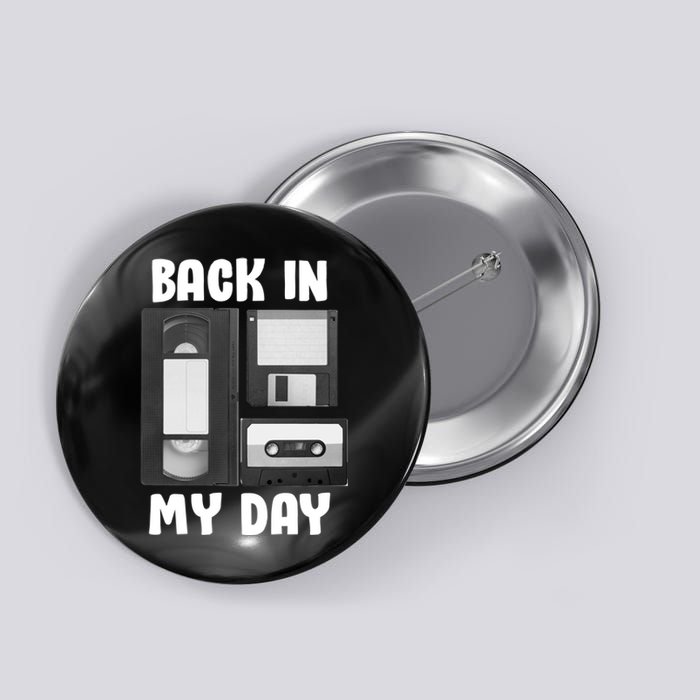 Back In My Day Button