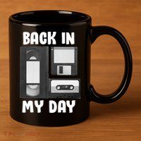 Back In My Day 11oz C Handle Ceramic Mug