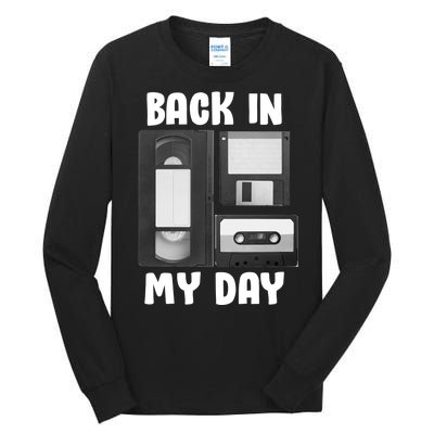 Back In My Day Tall Long Sleeve T-Shirt