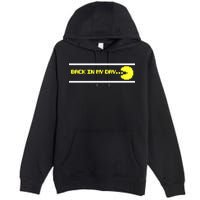 Back In My Day Retro Video Game Premium Pullover Hoodie