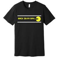 Back In My Day Retro Video Game Premium T-Shirt