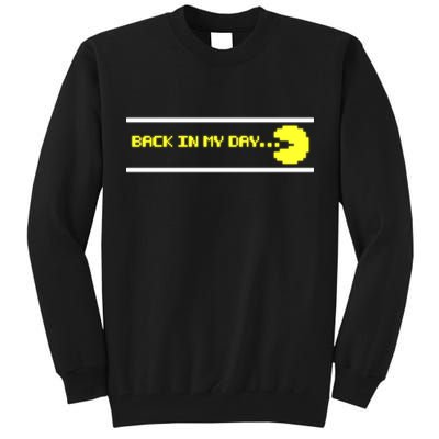 Back In My Day Retro Video Game Tall Sweatshirt
