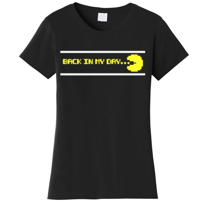 Back In My Day Retro Video Game Women's T-Shirt