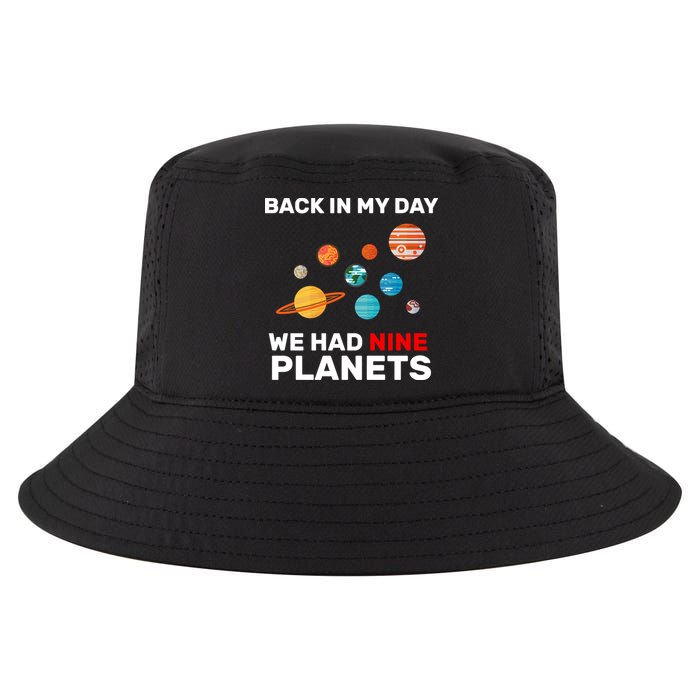 Back In My Day We Had Nine Planets Cool Comfort Performance Bucket Hat