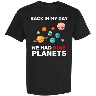 Back In My Day We Had Nine Planets Garment-Dyed Heavyweight T-Shirt