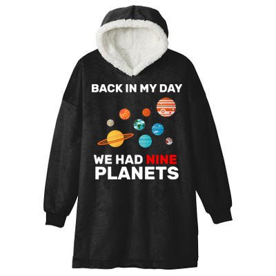 Back In My Day We Had Nine Planets Hooded Wearable Blanket