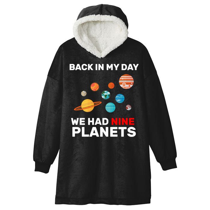 Back In My Day We Had Nine Planets Hooded Wearable Blanket
