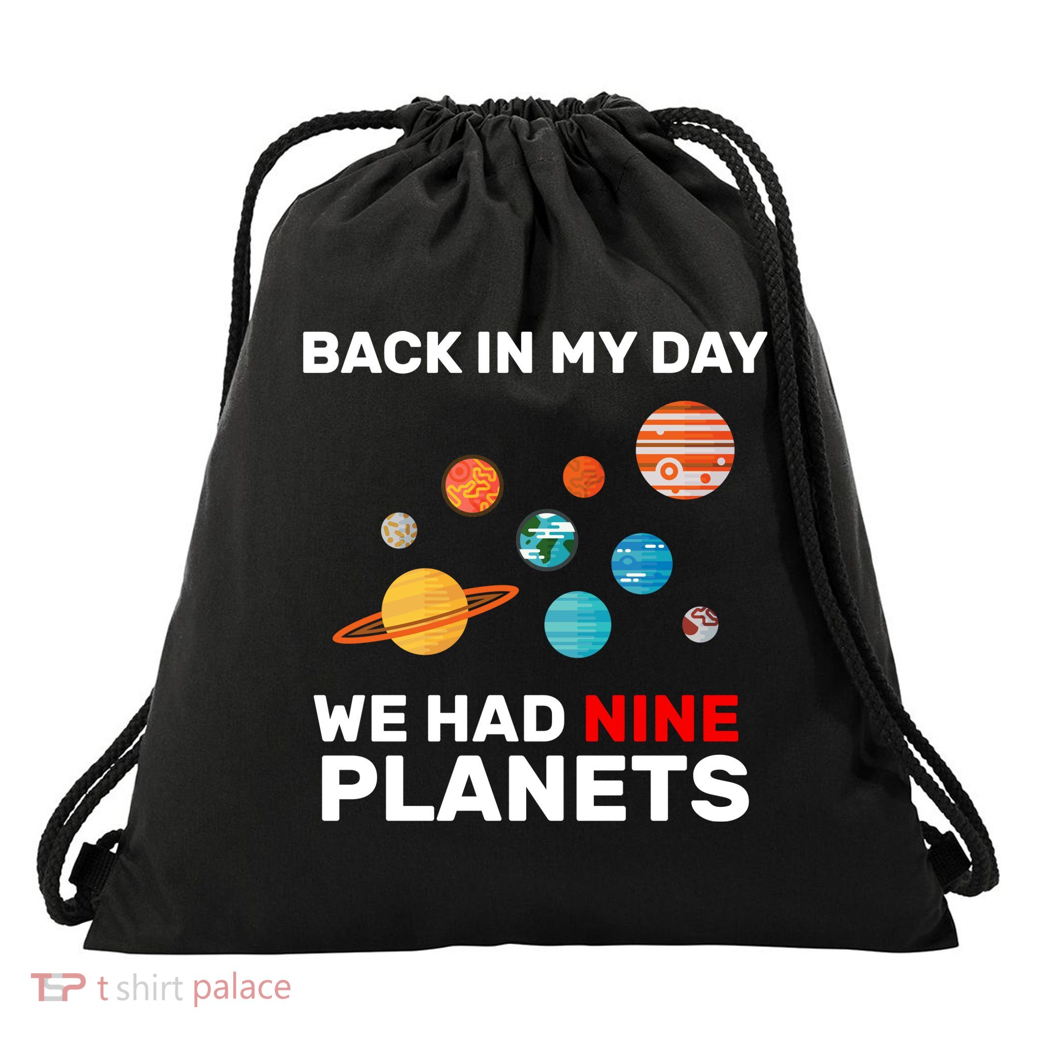 Back In My Day We Had Nine Planets Drawstring Bag
