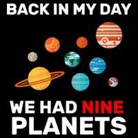Back In My Day We Had Nine Planets 16 in Basic Backpack