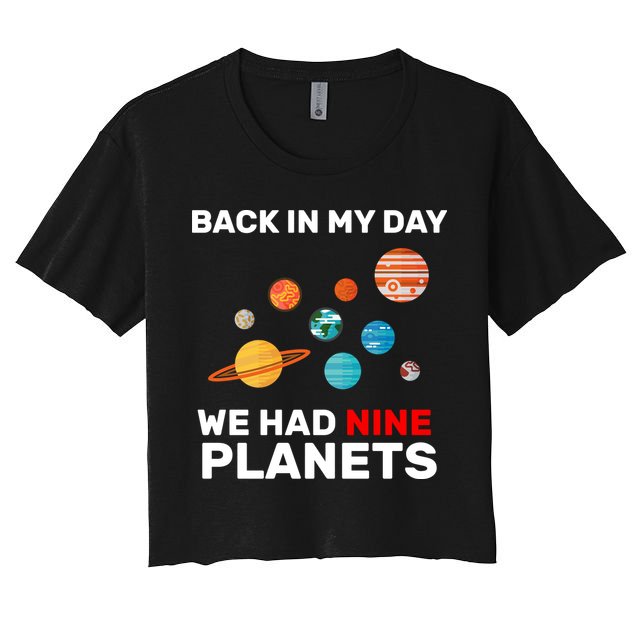 Back In My Day We Had Nine Planets Crop Top