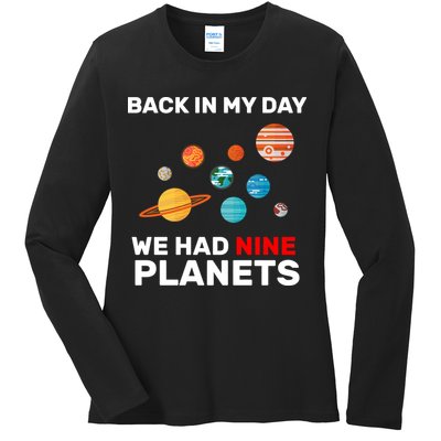 Back In My Day We Had Nine Planets Ladies Long Sleeve Shirt