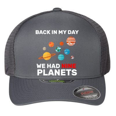 Back In My Day We Had Nine Planets Flexfit Unipanel Trucker Cap