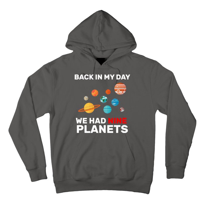 Back In My Day We Had Nine Planets Hoodie