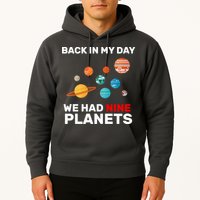 Back In My Day We Had Nine Planets Hoodie