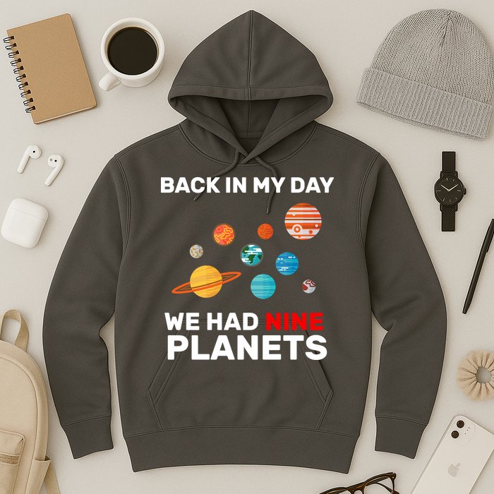 Back In My Day We Had Nine Planets Hoodie