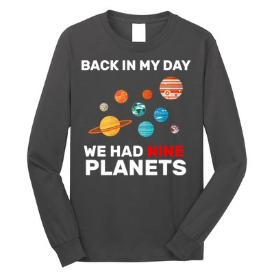 Back In My Day We Had Nine Planets Long Sleeve Shirt
