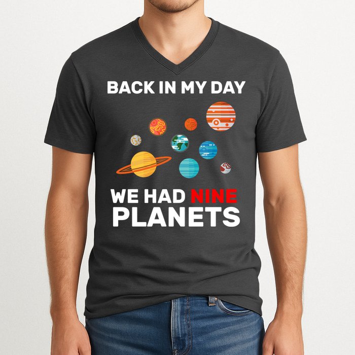 Back In My Day We Had Nine Planets V-Neck T-Shirt