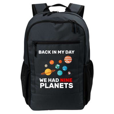 Back In My Day We Had Nine Planets Daily Commute Backpack