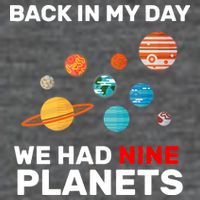 Back In My Day We Had Nine Planets Button