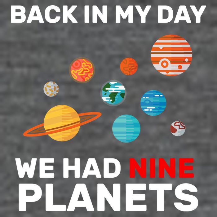 Back In My Day We Had Nine Planets Button
