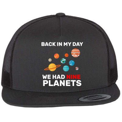 Back In My Day We Had Nine Planets Flat Bill Trucker Hat