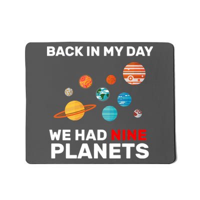 Back In My Day We Had Nine Planets Mousepad